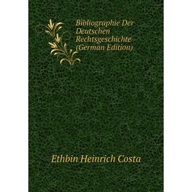 

Книга Bibliographie Der Deutschen Rechtsgeschichte (German Edition)