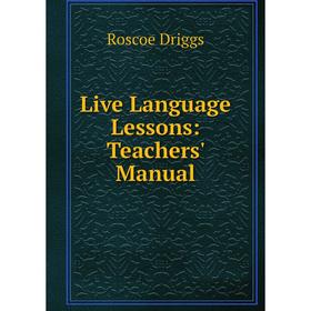 

Книга Live Language Lessons: Teachers' Manual