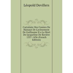 

Книга Cartulaire Des Comtes De Hainaut De L'avènement De Guillaume II a La Mort De Jacqueline De Bavière 1337-1436 (French Edition)