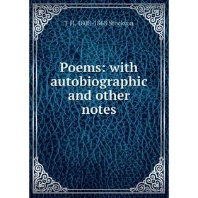 

Книга Poems: with autobiographic and other notes