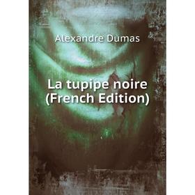 

Книга La tupipe noire