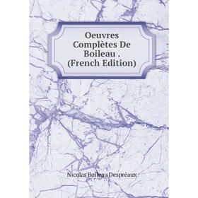 

Книга Oeuvres complètes De Boileau