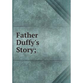 

Книга Father Duffy's Story