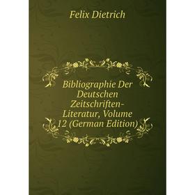 

Книга Bibliographie Der Deutschen Zeitschriften-Literatur, Volume 12 (German Edition)