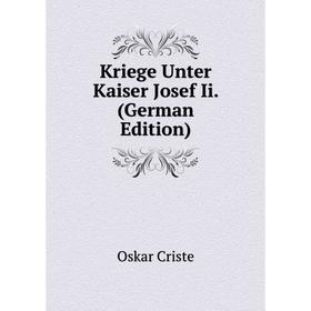 

Книга Kriege Unter Kaiser Josef Ii.