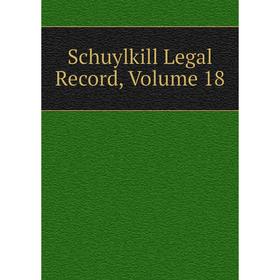 

Книга Schuylkill Legal Record, Volume 18