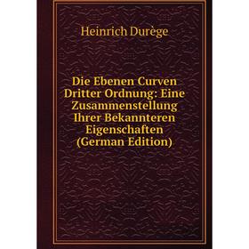 

Книга Die Ebenen Curven Dritter Ordnung: Eine Zusammenstellung Ihrer Bekannteren Eigenschaften (German Edition)