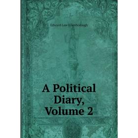 

Книга A Political Diary, Volume 2