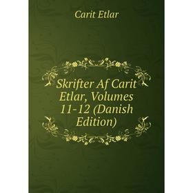 

Книга Skrifter Af Carit Etlar, Volumes 11-12 (Danish Edition)