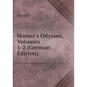 

Книга Homer's Odyssee, Volumes 1-2 (German Edition)