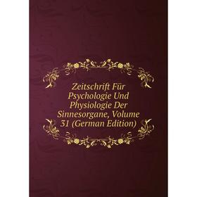 

Книга Zeitschrift Für Psychologie Und Physiologie Der Sinnesorgane, Volume 31 (German Edition)