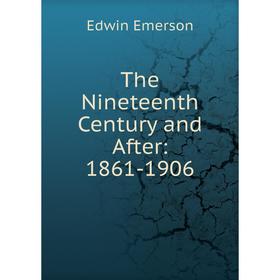 

Книга The Nineteenth Century and After: 1861-1906