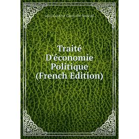

Книга Traité D'économie Politique (French Edition)