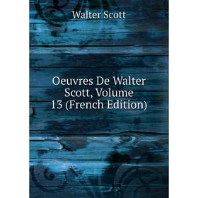 

Книга Oeuvres De Walter Scott, Volume 13