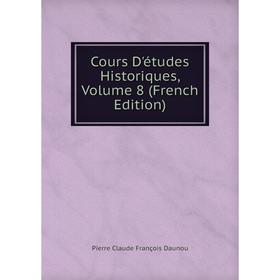 

Книга Cours D'études Historiques, Volume 8 (French Edition)