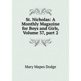 

Книга St. Nicholas: A Monthly Magazine for Boys and Girls, Volume 37, part 2
