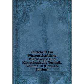

Книга Zeitschrift Für Wissenschaftliche Mikroskopie Und Mikroskopische Technik, Volume 10 (German Edition)