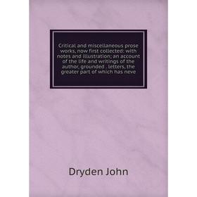 

Книга Critical and miscellaneous prose works, now first collected: with notes and illustration; an account of the life and writings of the author, gro