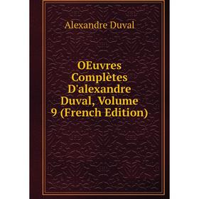 

Книга Oeuvres complètes D'alexandre Duval, Volume 9