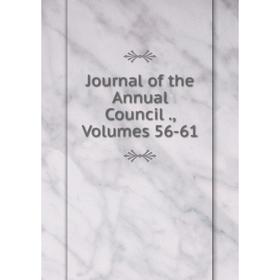 

Книга Journal of the Annual Council, Volumes 56-61