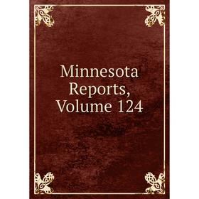 

Книга Minnesota Reports, Volume 124