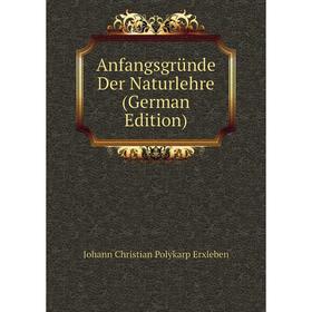 

Книга Anfangsgründe Der Naturlehre (German Edition)