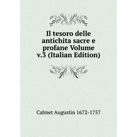 

Книга Il tesoro delle antichita sacre e profane Volume v.3 (Italian Edition)