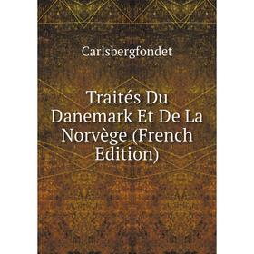 

Книга Traités Du Danemark Et De La Norvège (French Edition)