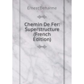 

Книга Chemin De Fer: Superstructure (French Edition)
