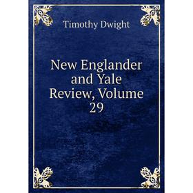 

Книга New Englander and Yale Review, Volume 29