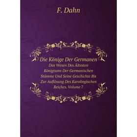 

Книга Die Könige Der Germanen Das Wesen Des Ältesten Königtums Der Germanischen Stämme Und Seine Geschichte Bis Zur Auflösung Des Karolingischen Reich