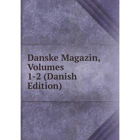 

Книга Danske Magazin, Volumes 1-2 (Danish Edition)