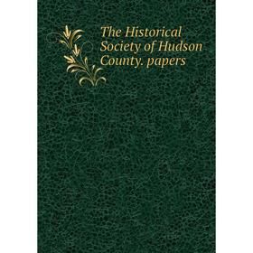 

Книга The Historical Society of Hudson County. papers