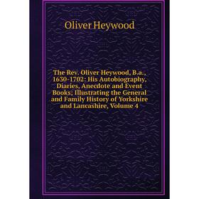 

Книга The Rev. Oliver Heywood, B.a., 1630-1702