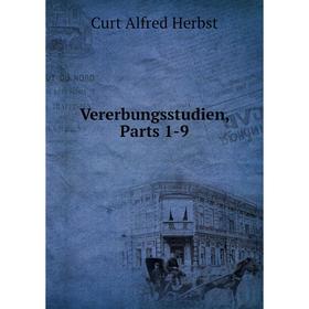 

Книга Vererbungsstudien, Parts 1-9. Curt Alfred Herbst