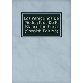 

Книга Los Peregrinos De Piedra; Pref De R Blanco-fombona