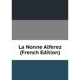 

Книга La Nonne Alferez