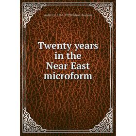 

Книга Twenty years in the Near East microform. Ardern G. 1857-1929 Hulme-Beaman
