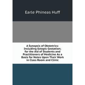 

Книга A Synopsis of Obstetrics