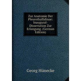 

Книга Zur Anatomie Der Pleurothallidinae: Inaugural-Dissertation Zur Erlangung. (German Edition). Georg Hünecke