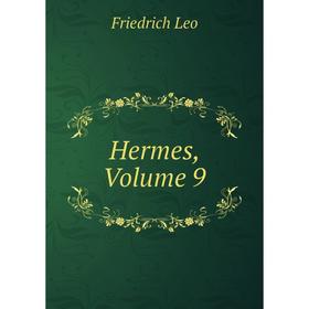 

Книга Hermes, Volume 9. Friedrich Leo