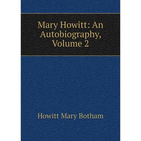 

Книга Mary Howitt: An Autobiography, Volume 2