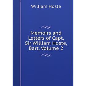 

Книга Memoirs and Letters of Capt Sir William Hoste, Bart, Volume 2