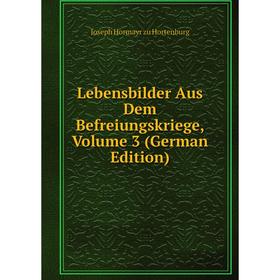 

Книга Lebensbilder Aus Dem Befreiungskriege, Volume 3