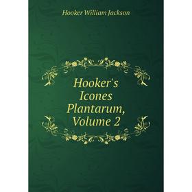 

Книга Hooker's Icones Plantarum, Volume 2. Hooker William Jackson