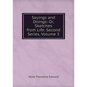 

Книга Sayings and Doings: Or, Sketches from Life. Second Series, Volume 3. Hook Theodore Edward