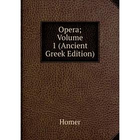 

Книга Opera; Volume 1 (Ancient Greek Edition)