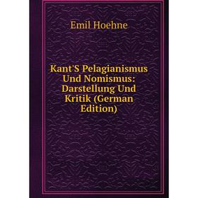 

Книга Kant'S Pelagianismus Und Nomismus: Darstellung Und Kritik