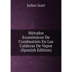 

Книга Métodos Económicos De Combustión En Las Calderas De Vapor