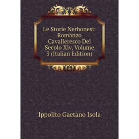 

Книга Le Storie Nerbonesi: Romanzo Cavalleresco Del Secolo Xiv, Volume 3